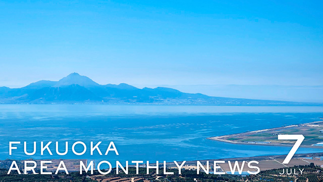 ［福岡店］AREA MONTHLY NEWS 7月号