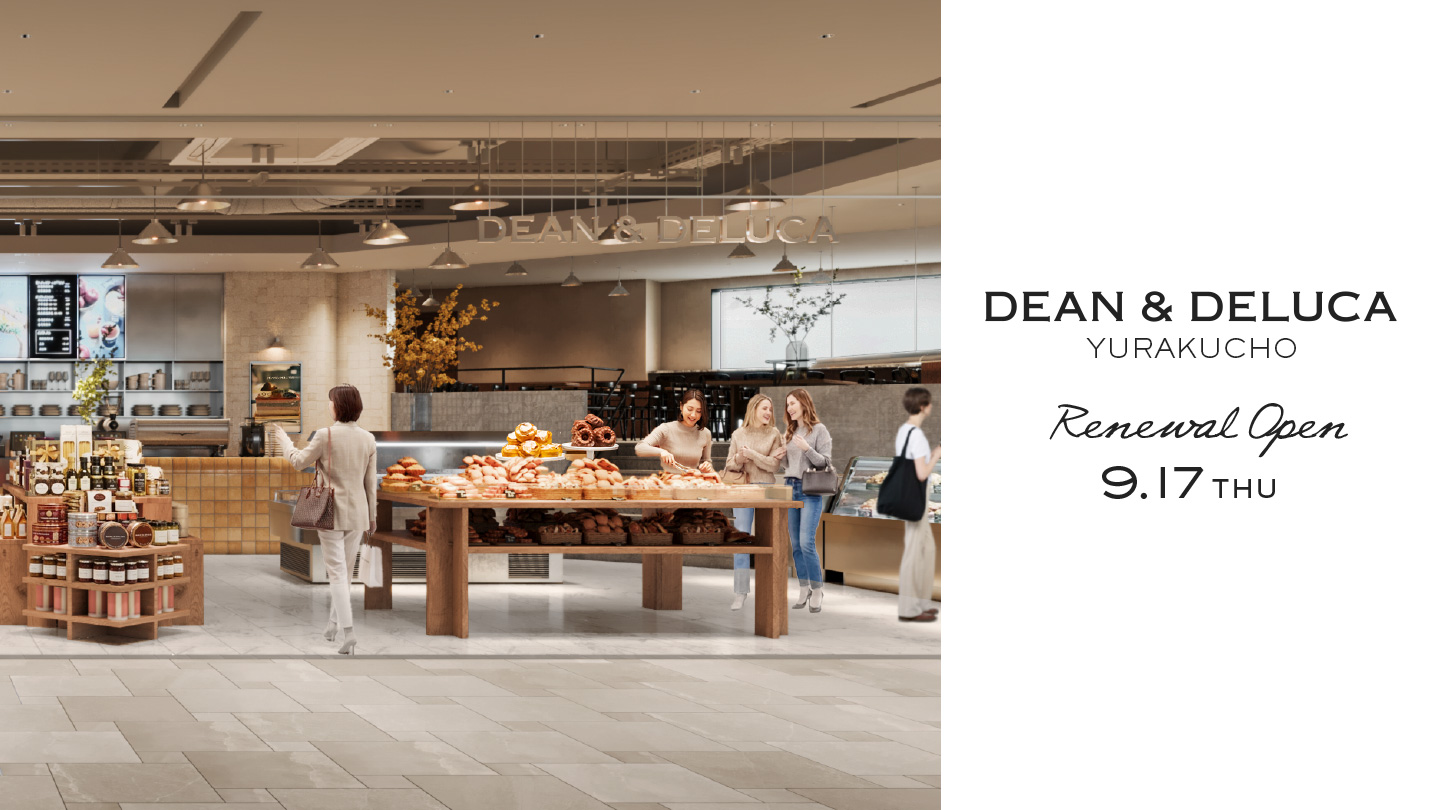 DEAN & DELUCA YURAKUCHO Renewal Open